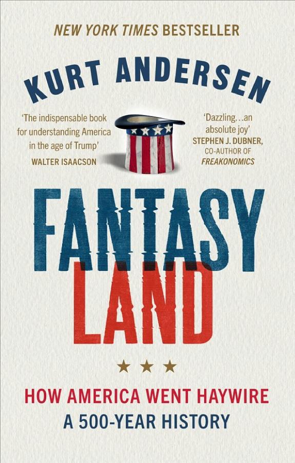 Cover of Fantasyland : How America Went Haywire